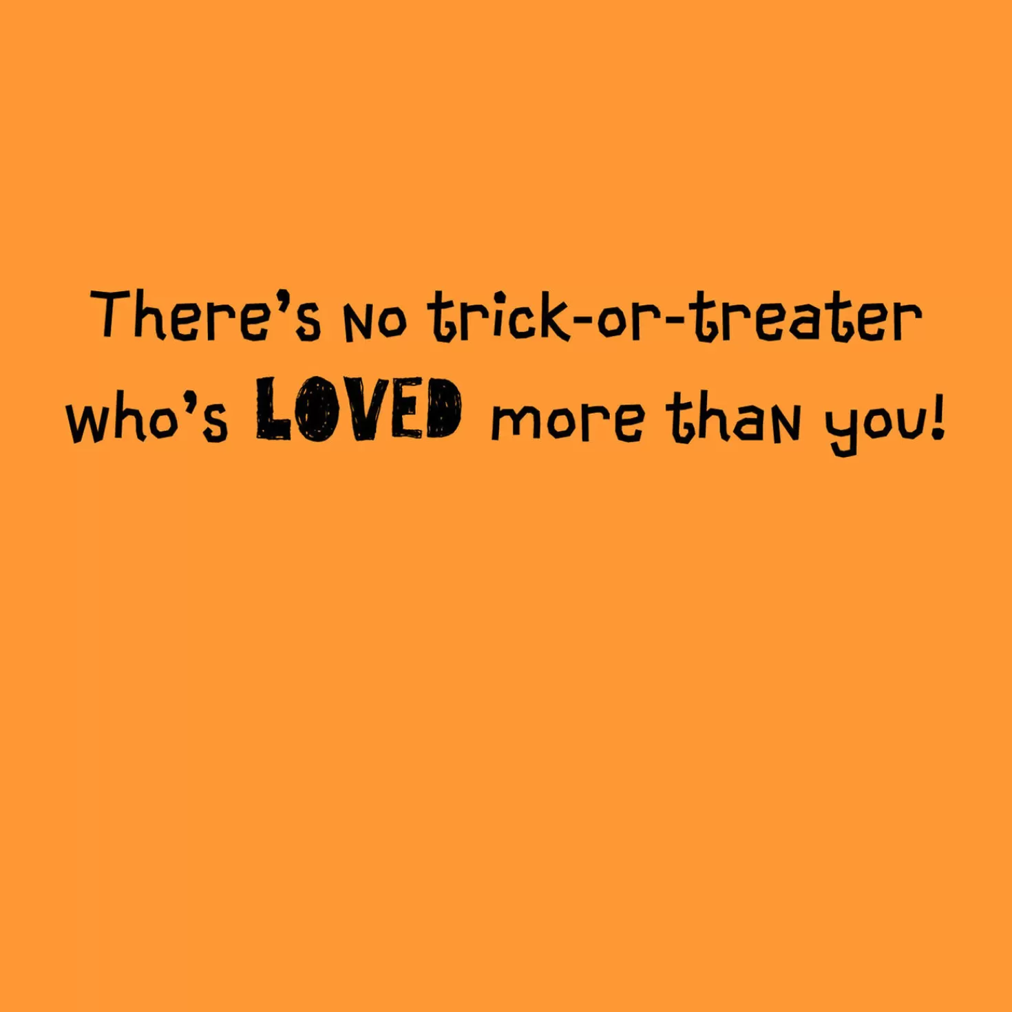 Halloween (10/31)>Hallmark No Trick-Or-Treater Loved More Than You Halloween Card