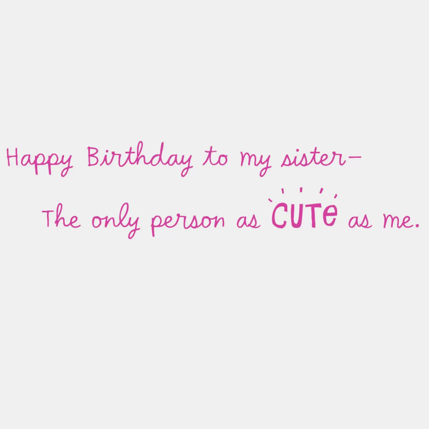 Birthday>Hallmark Only Person As Cute As Me Funny Birthday Card For Sister