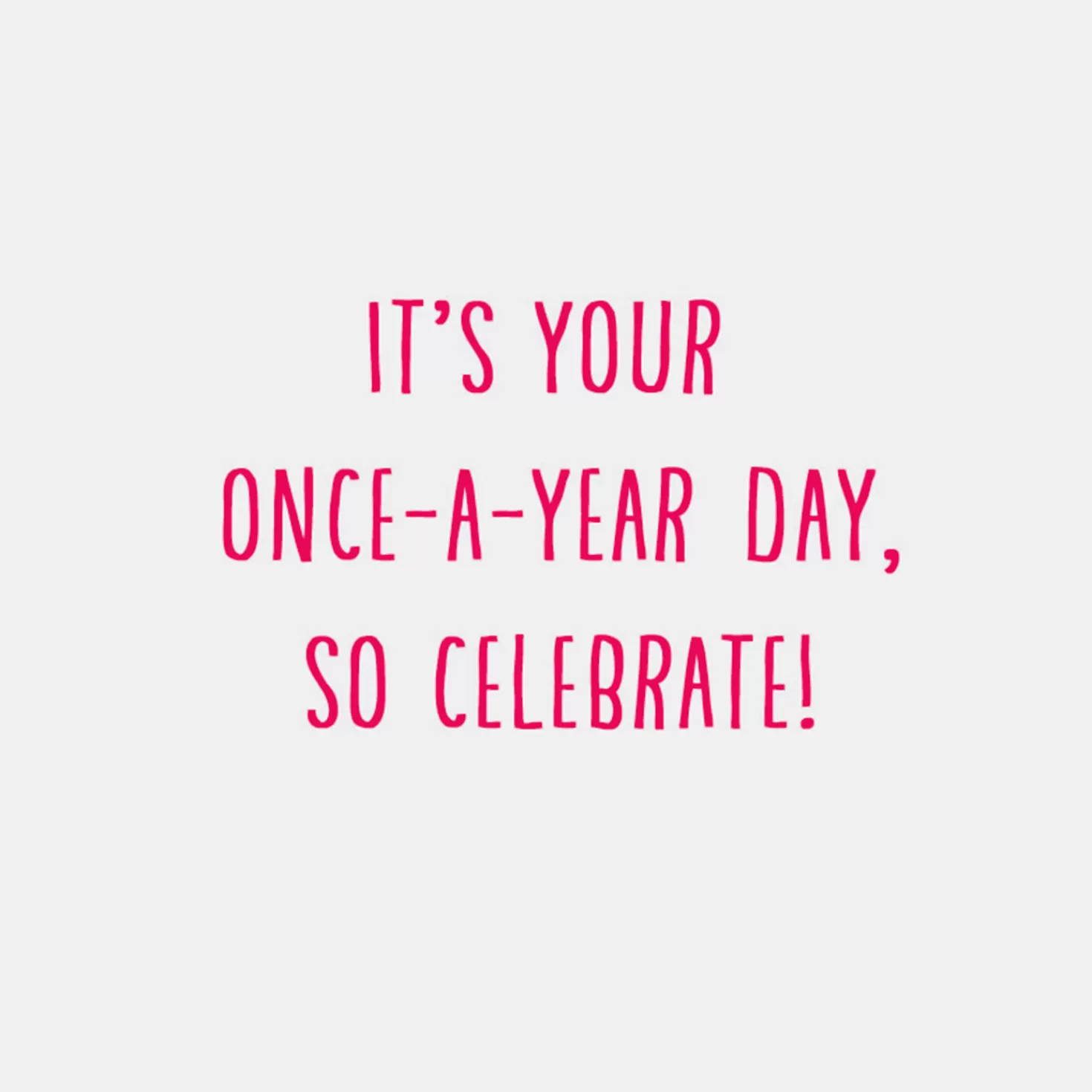 Birthday>Hallmark Your Once-A-Year Day Birthday Card